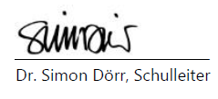 Unterschrift Dr. Simon Dörr, Schulleiter